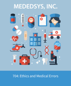 704: Ethics and Medical Errors- This is considered an Ethics course